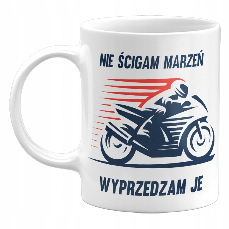

Kubek Nie Ścigam Marzeń, Wyprzedzam Je,