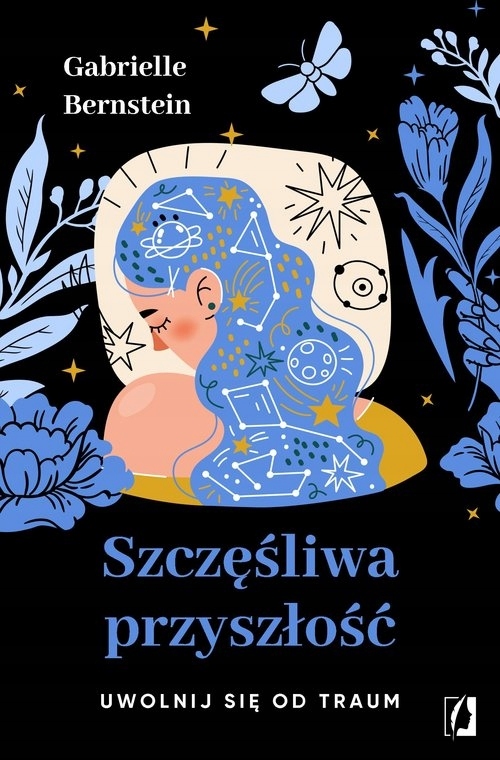 

Szczęśliwa przyszłość. Uwolnij się od traum