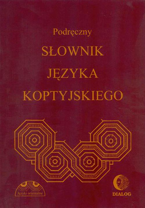 PODRĘCZNY SŁOWNIK JĘZYKA KOPTYJSKIEGO ALB.. EBOOK