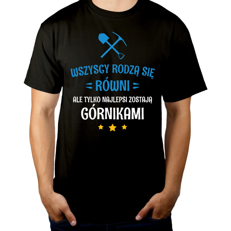 

Tylko Najlepsi Zostają Górnikami Koszulka