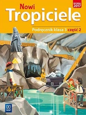 

Nowi Tropiciele. Klasa 3. Podręcznik. Część 2