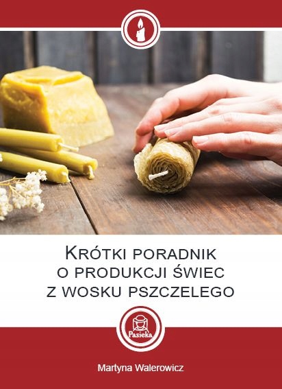 

Krótki poradnik o produkcji świec z wosku broszura