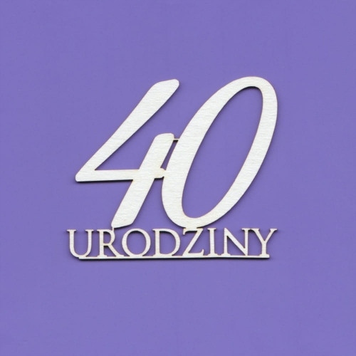 scrapki, tekturki, tekturka 40 urodziny