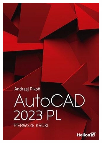 AutoCAD 2023 Ru первые шаги Анджей Пикон