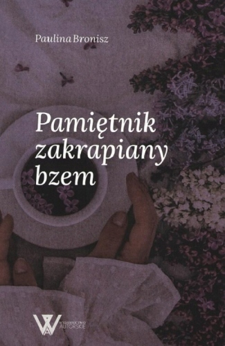 Pamiętnik zakrapiany bzem Paulina Bronisz