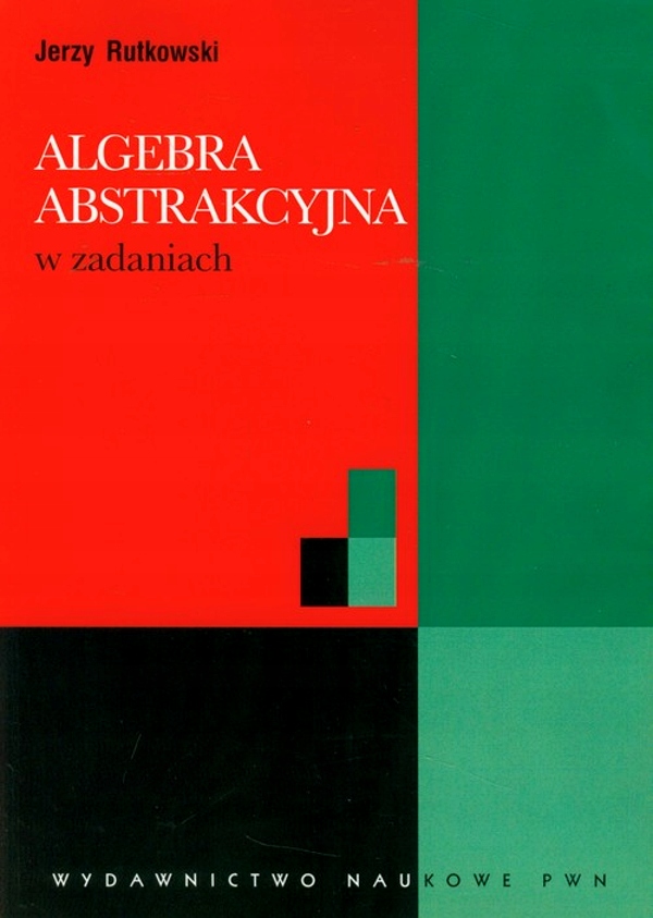 ALGEBRA ABSTRAKCYJNA W ZADANIACH