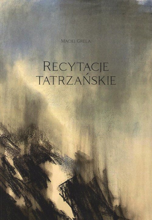 RECYTACJE TATRZAŃSKIE - Maciej Grela (KSIĄŻKA)
