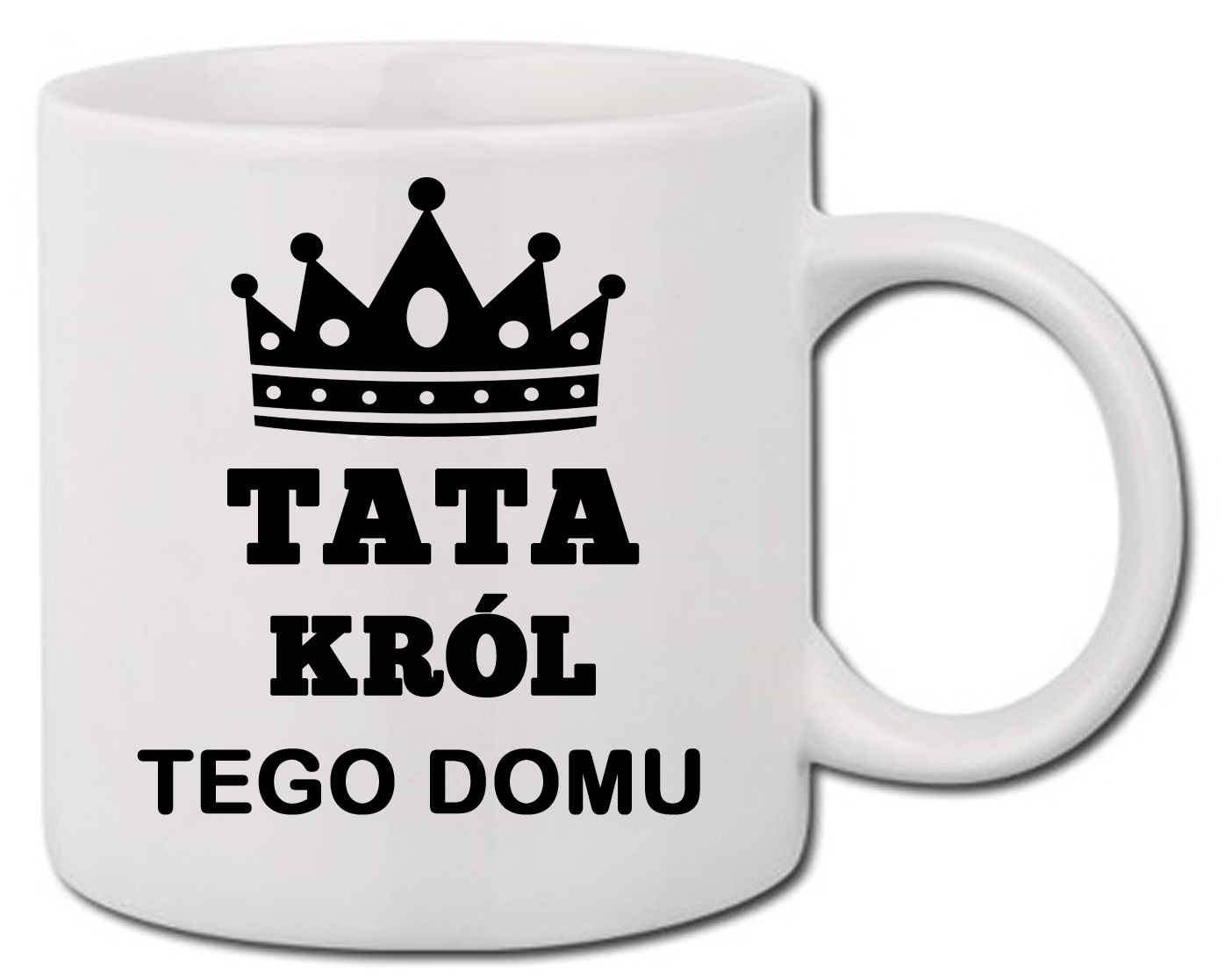 

Kubek Dla Taty Napis Król Domu Upominek Imię