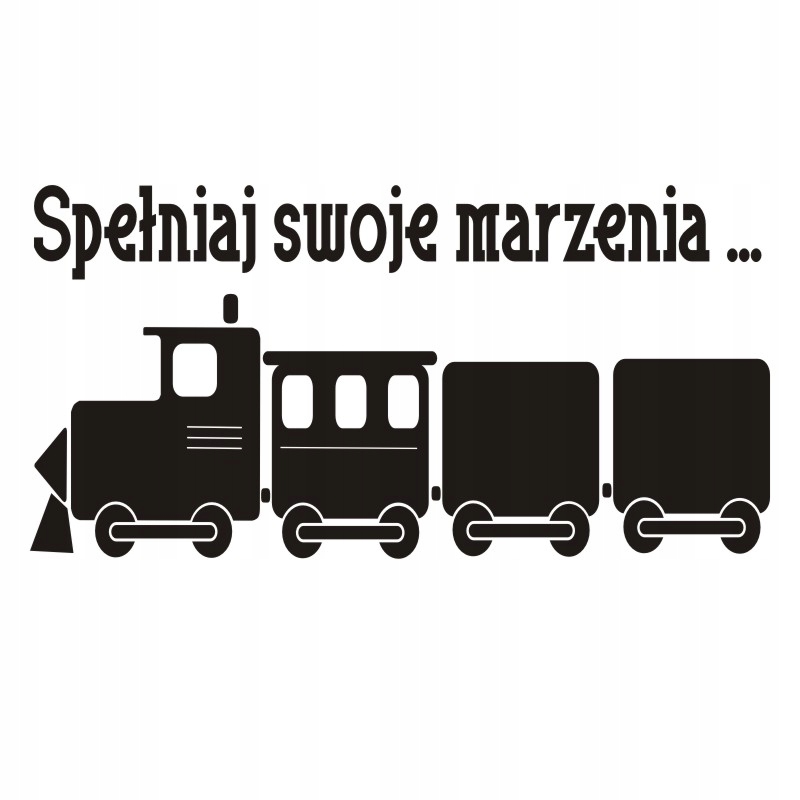

Napis na ścianę naklejka cytat Spełniaj swoje.. 21