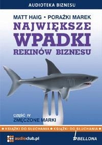 NAJWIĘKSZE WPADKI REKINÓW BIZNESU CZ.4 AUDIOBOOK MATT HAIG