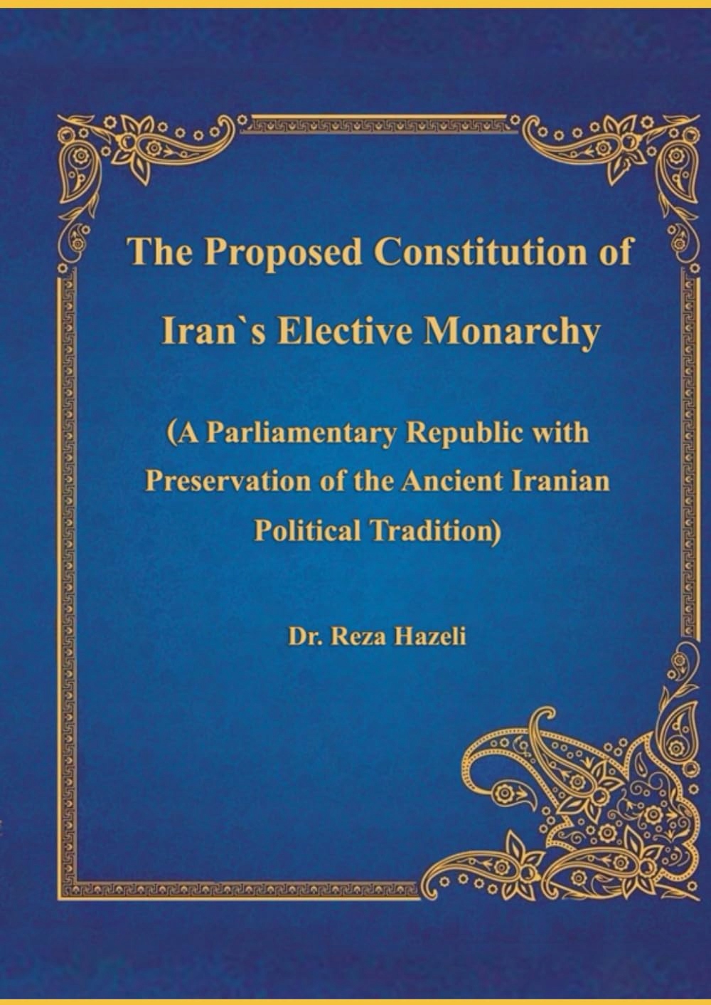 The Proposed Constitution of Iran's Elective Monarchy: Parliamentary