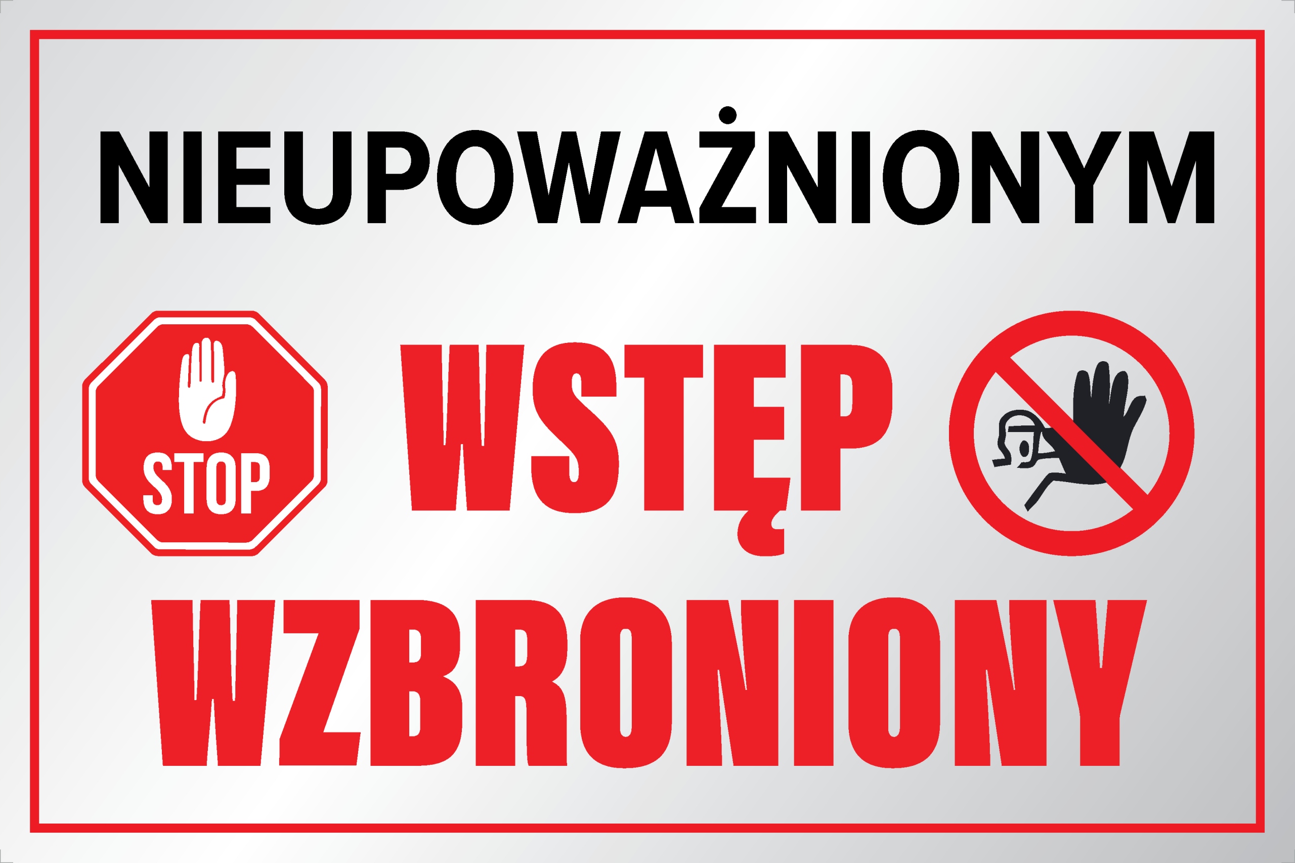 

Tabliczka nieupoważnionym wstęp wzbroniony 15x22