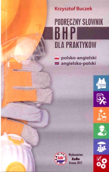 Podręczny słownik Bhp dla praktyków polsko-angiels