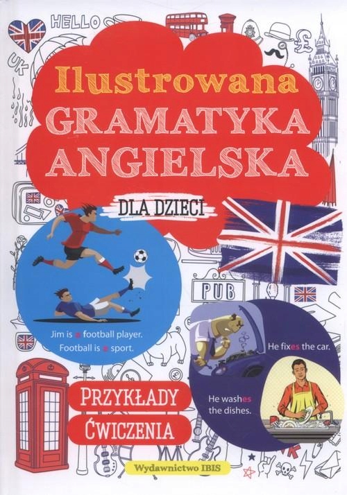 ILUSTROWANA GRAMATYKA ANGIELSKA DLA DZIECI