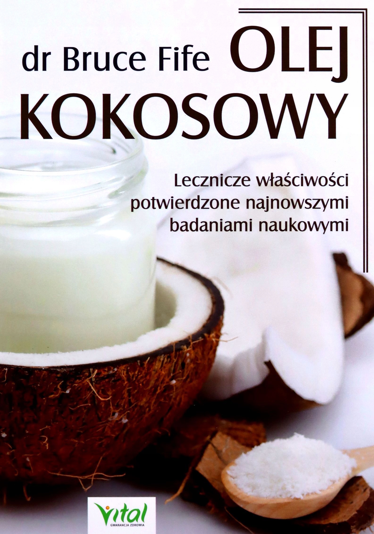 Olej Kokosowy. Lecznicze Właściwości Potwierdzone