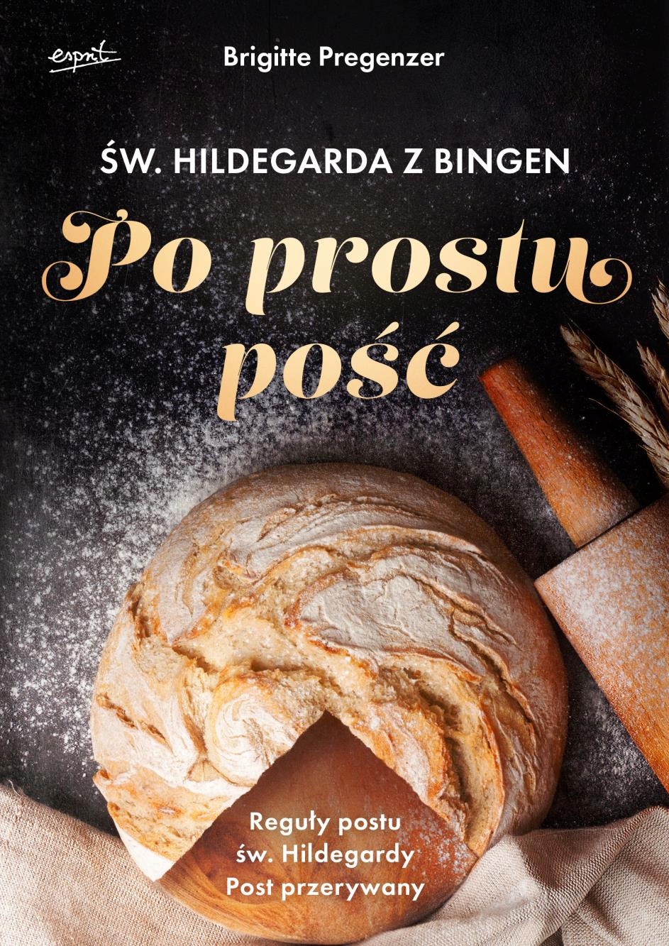 ŚW. HILDEGARDA Z BINGEN. PO PROSTU POŚĆ WYD. 2024 BRIGITTE PREGENZER