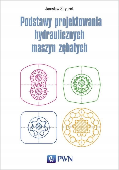 

Podstawy projektowania hydraulicznych maszyn zębat