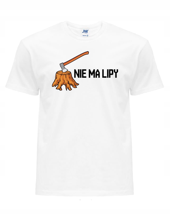 

koszulka Nie Ma Lipy śmieszna drwal M