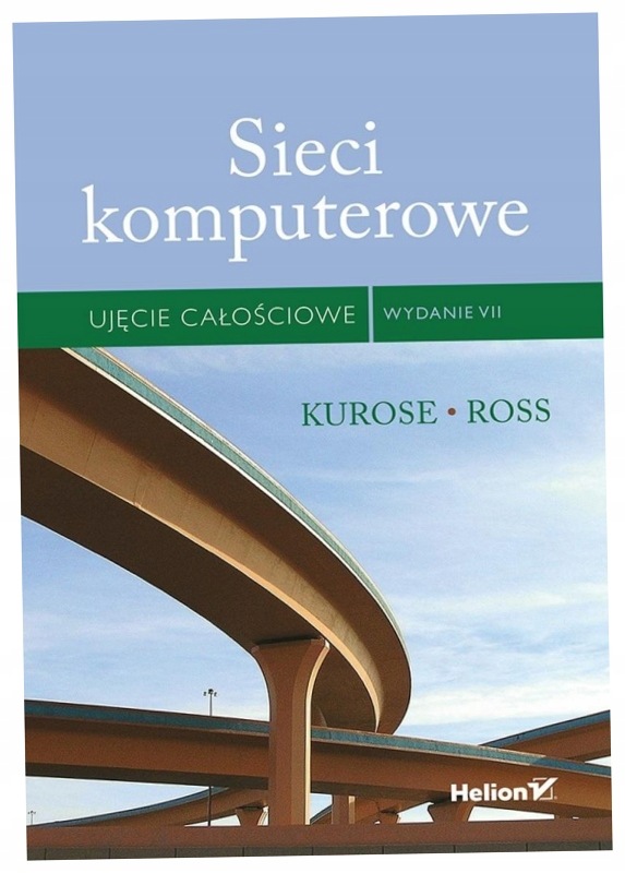 Sieci komputerowe. Ujęcie całościowe w.7 Kurose James