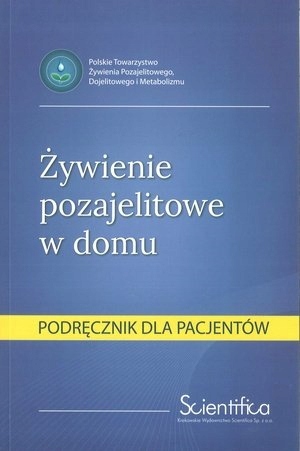 

Żywienie pozajelitowe w domu Podręcznik dla