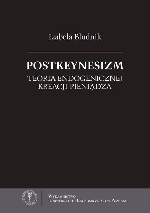 Postkeynesizm. Teoria endogenicznej kreacji - e-bo