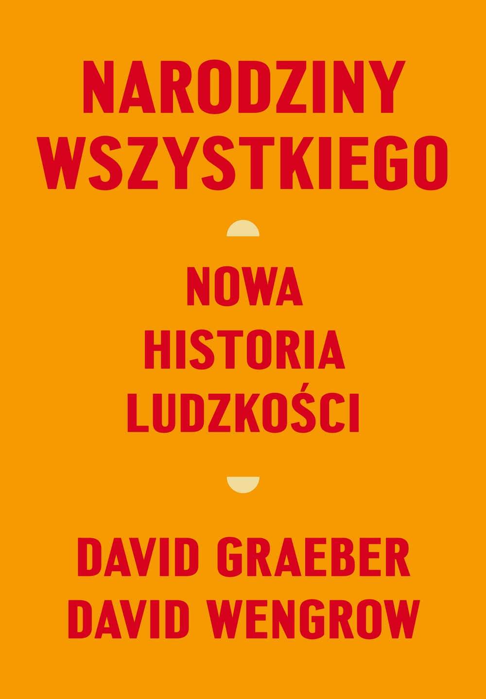 

Narodziny wszystkiego, D. Graeber, D. Wengrow