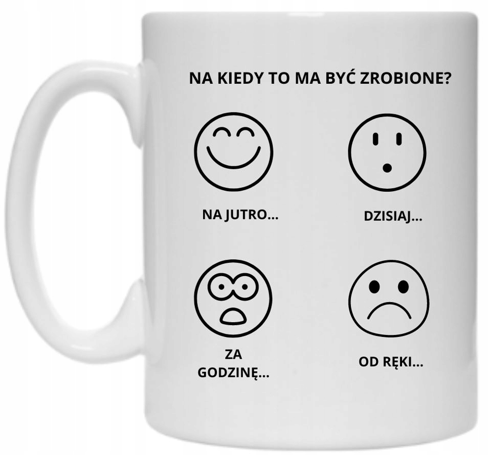 KUBEK HUMOR DO BIURA NA KIEDY TO MA BYĆ ZROBIONE ? Marka inna