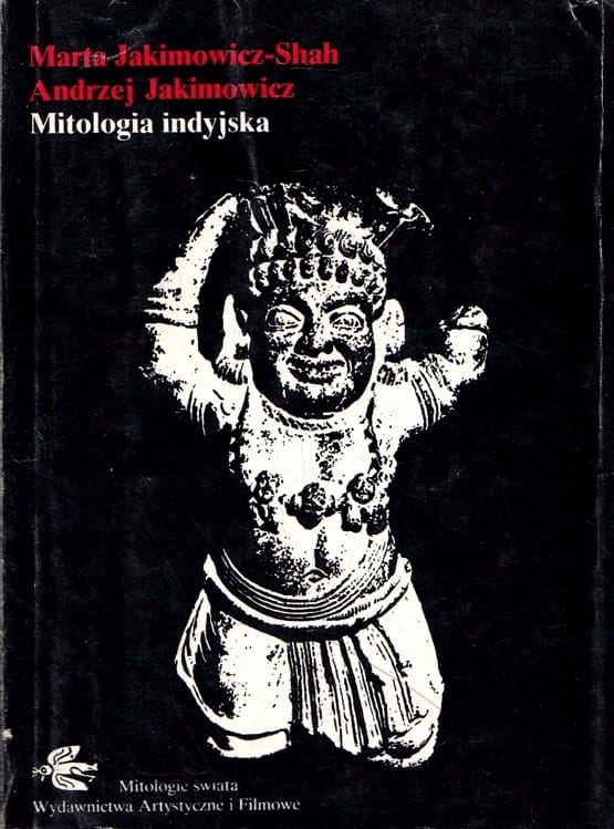 JAKIMOWICZ-SHAH Marta Andrzej - Mitologia indyjska
