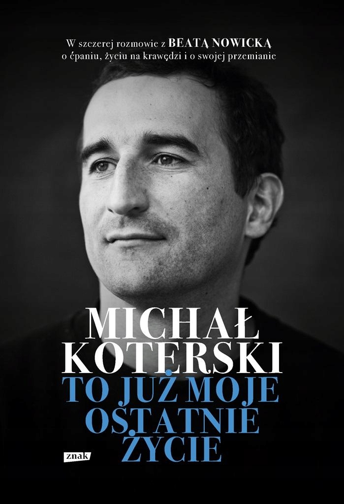 

Michał Koterski. To Już Moje Ostatnie Życie