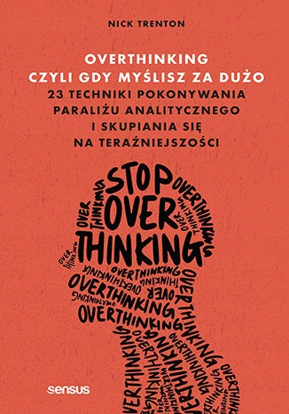 

Overthinking, Czyli Gdy Myślisz Za Dużo. 23 Tech..