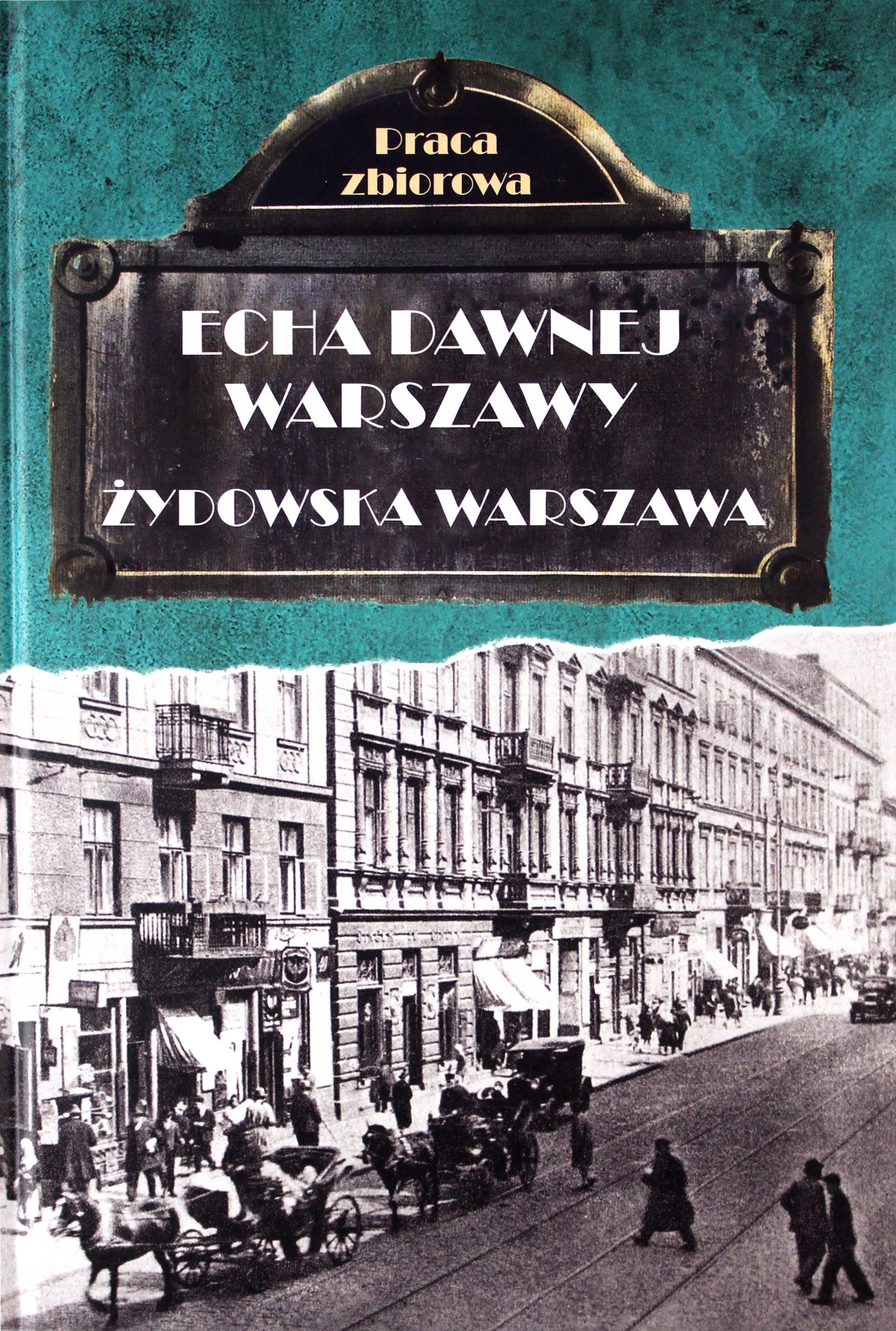 Echa Dawnej Warszawy. Żydowska Warszawa [książka]