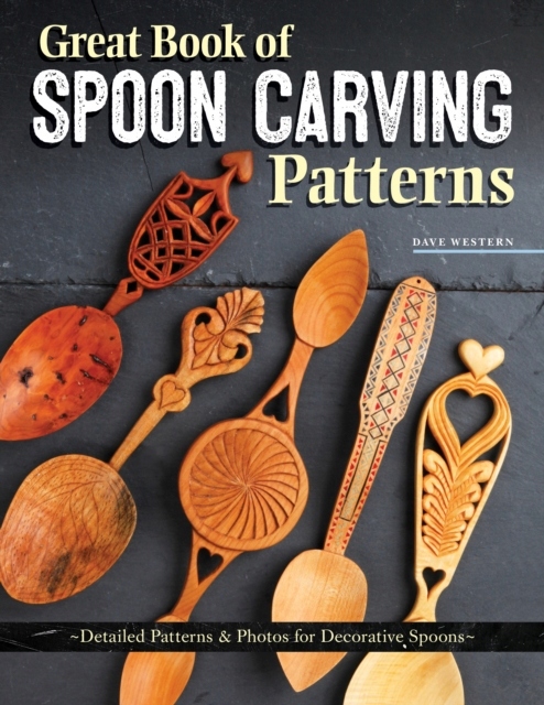 Great Book of Spoon Carving Patterns DAVID WESTERN