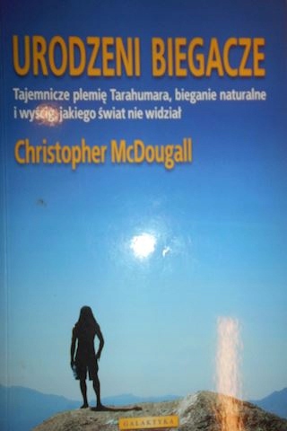 Urodzeni biegacze - Christopher McDougall