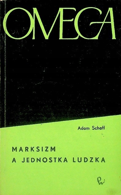 Adam Schaff - Marksizm a jednostka ludzka