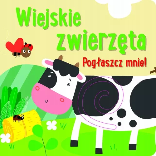Pogłaszcz mnie! Wiejskie zwierzęta Bańkowska-Lach Anna
