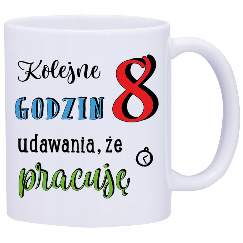 

Kubek Kubki Do Pracy Śmieszne Napisy W475