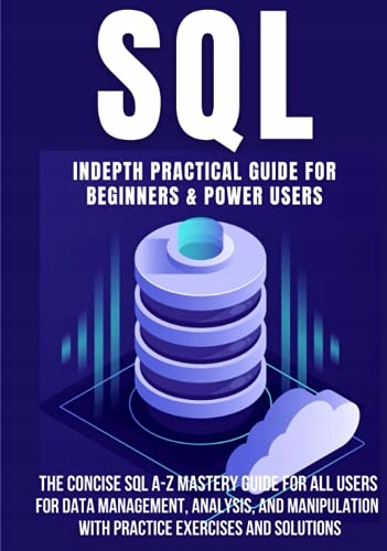 Demystified, Tech SQL INDEPTH PRACTICAL GUIDE FOR BEGINNERS & POWER USERS: