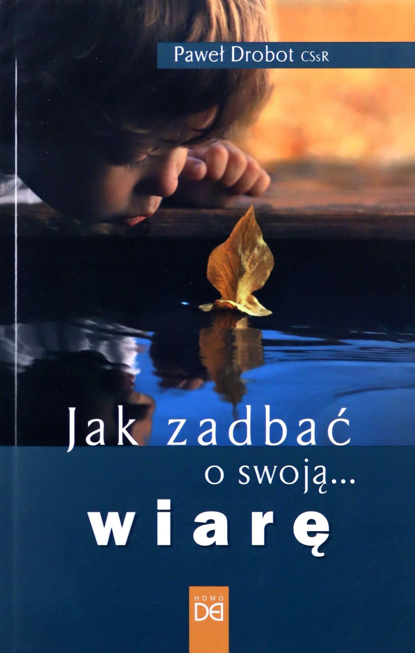 

Jak Zadbać O Swoją Wiarę Paweł Drobot (książka)