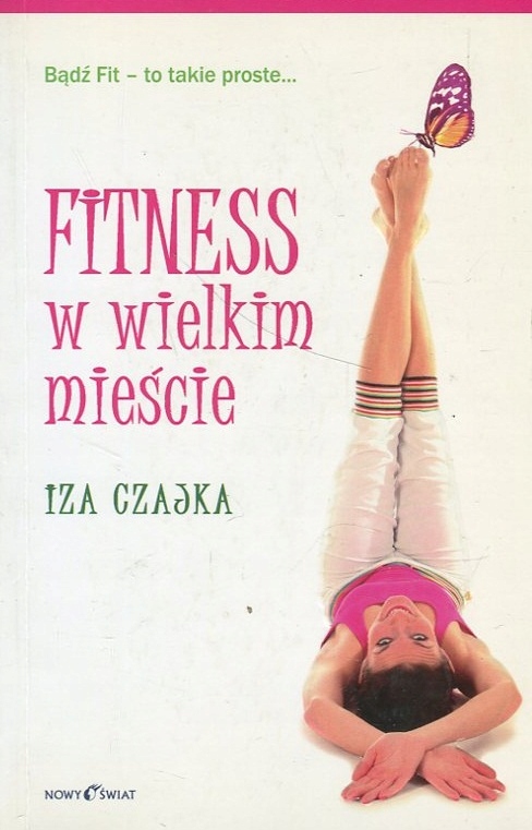 FITNESS W WIELKIM MIEŚCIE - IZA CZAJKA