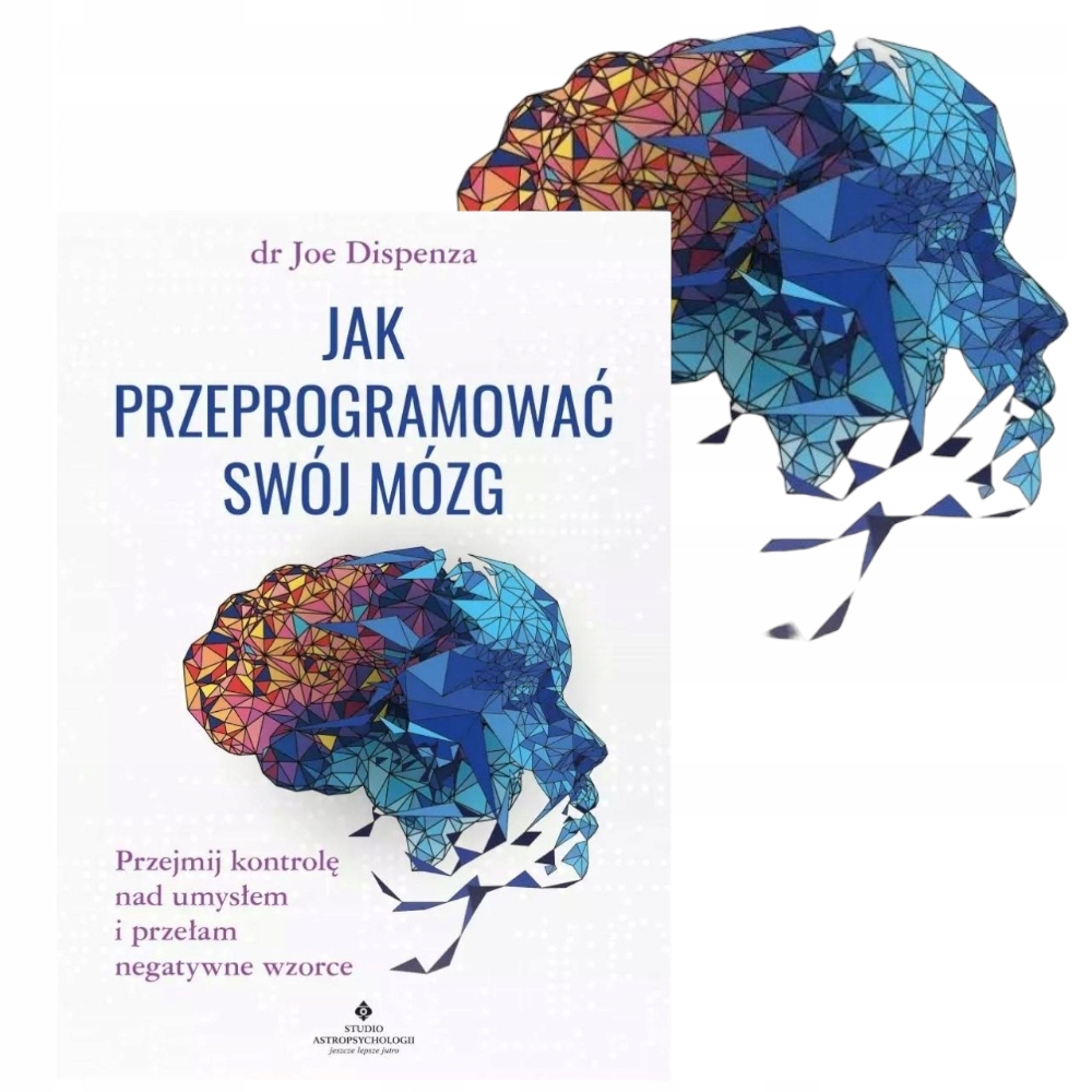Jak przeprogramować swój mózg. dr Joe Dispenza