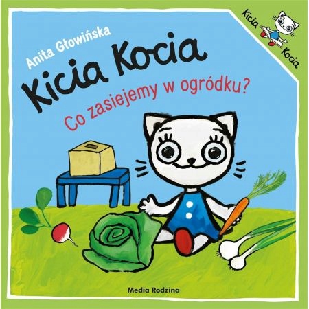 

Kicia Kocia Co zasiejemy w ogródku Głowińska