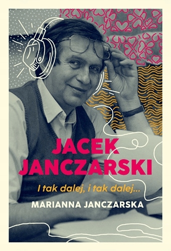 

Jacek Janczarski I tak dalej Marianna Janczarska