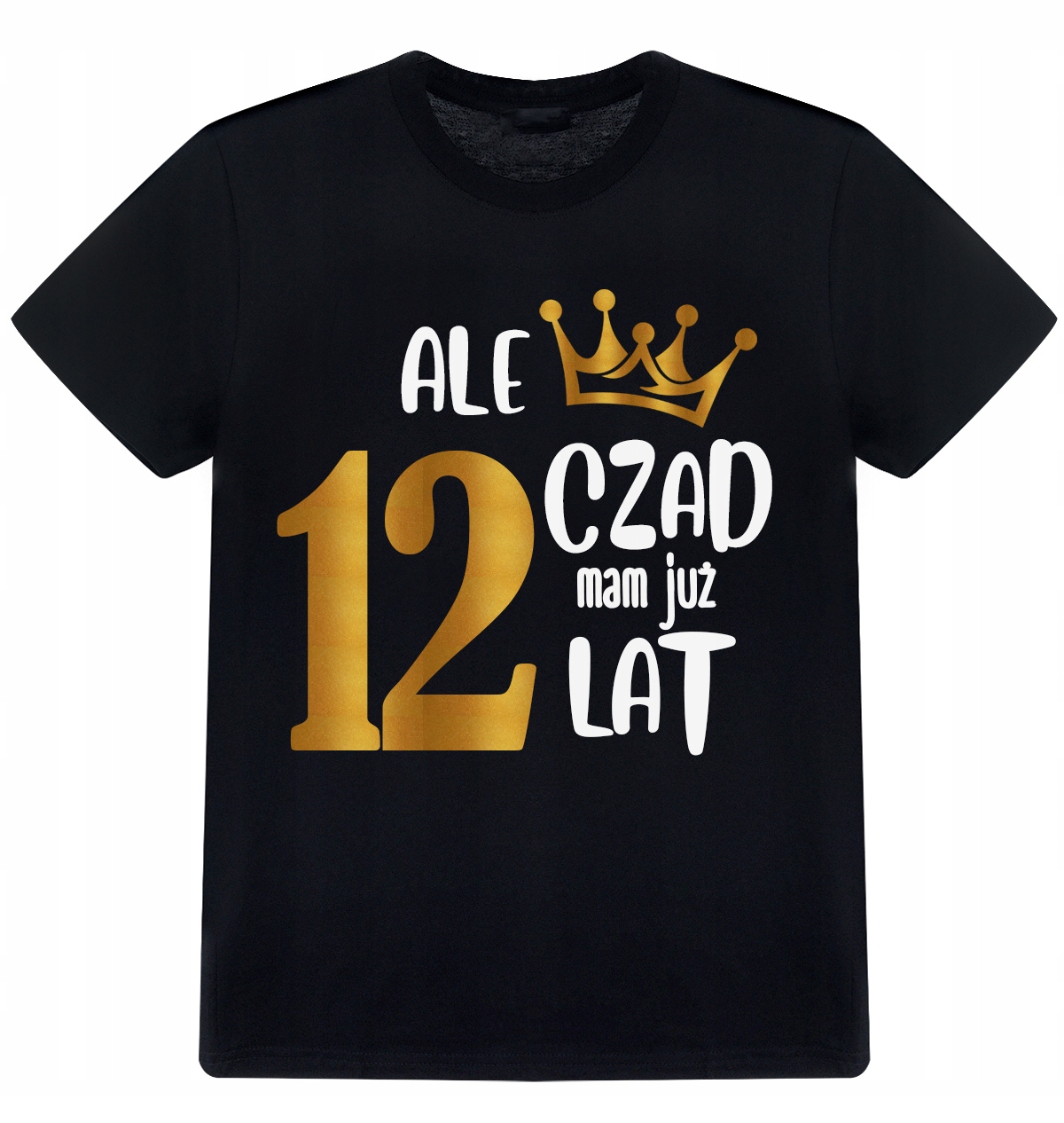 

Koszulka Urodziny 12 Lat Ale czad mam 12 lat r 152
