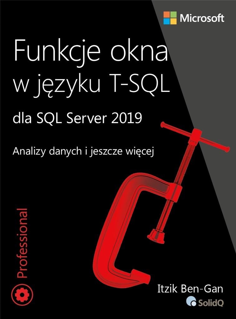 Funkcje okna w języku T-SQL dla SQL Server 2019 Tytuł Funkcje okna w języku T-SQL dla SQL Server 2019
