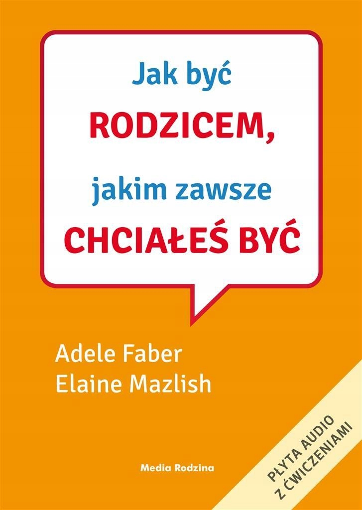 

Jak Być Rodzicem, Jakim Zawsze Chciałeś Być