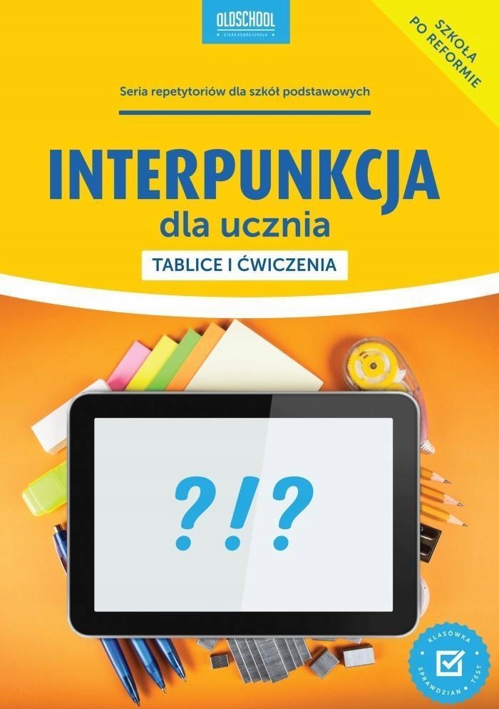 

Interpunkcja Dla Ucznia. Tablice I Ćwiczenia