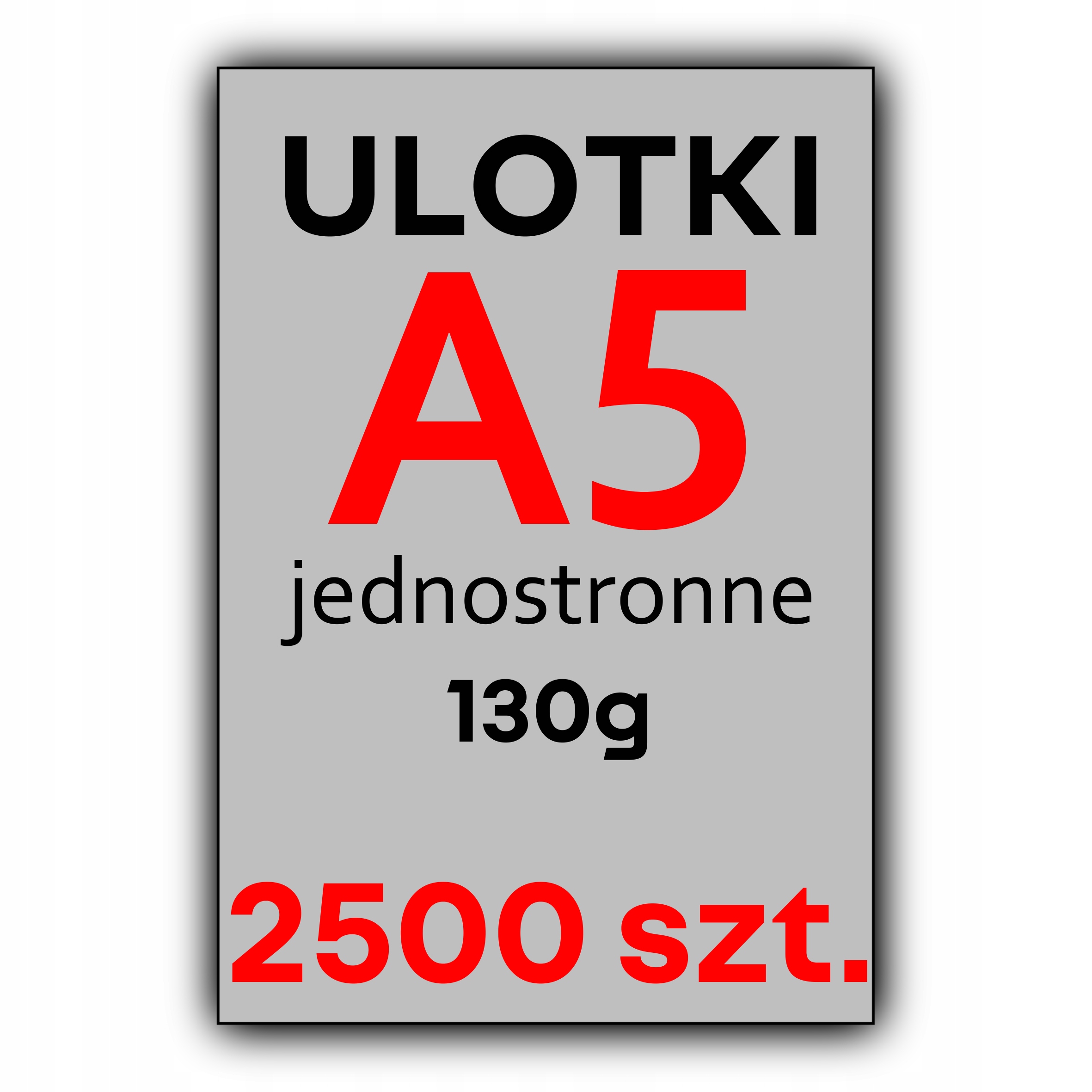 ULOTKI A5 2500 szt. FULL KOLOR 130G