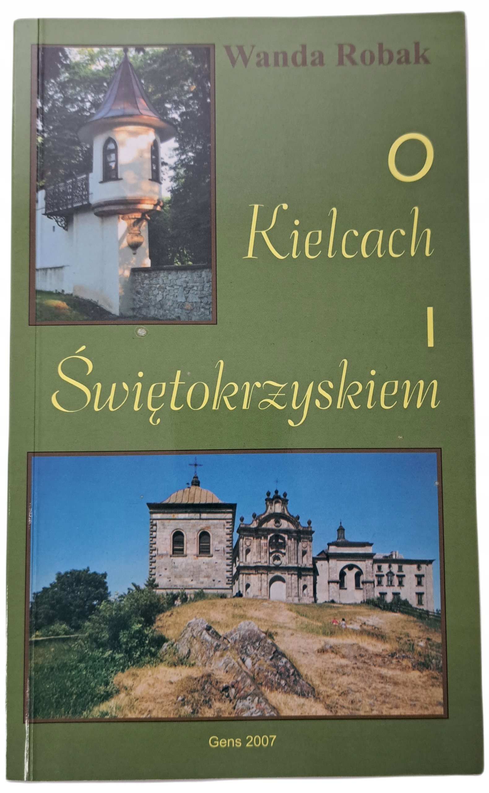 O Kielcach i Świętokrzyskiem Wanda Robak