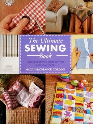 Maggi McCormick Gordon - The Ultimate Sewing Book