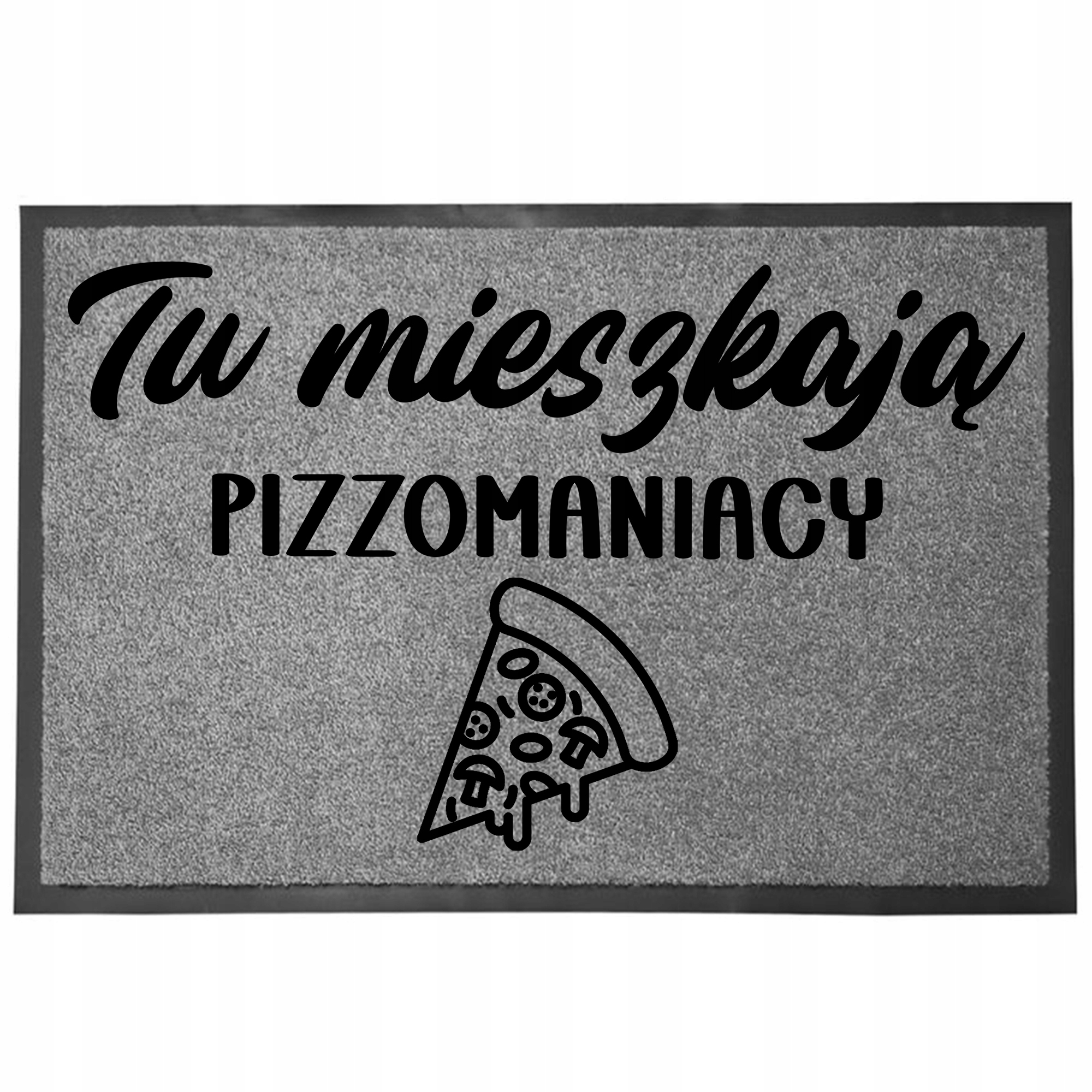 Wycieraczka Wejściowa Podłogowa Szara Zabawny Nadruk Z Humorem Pizzomaniacy
